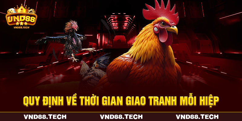 Quy định về thời gian giao tranh mỗi hiệp