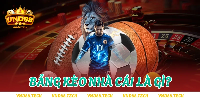 Bảng kèo nhà cái là gì?
